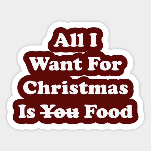 All I Want For Christmas Is Food,All I Want For Christmas Is you Food Sticker by Souna's Store